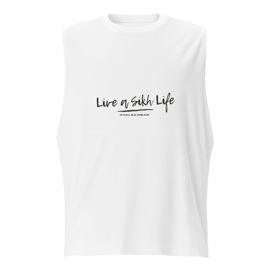 Live a Sikh Life (Muscle Shirt)