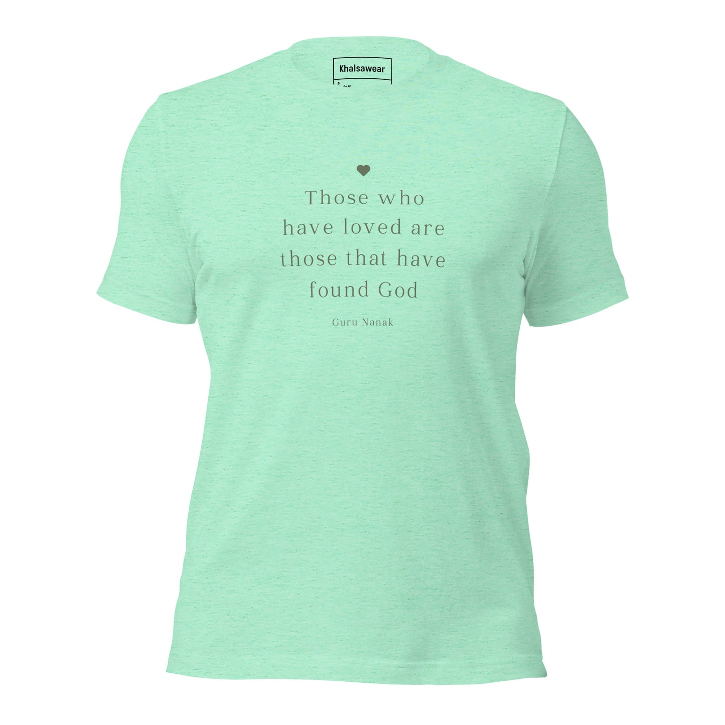 Those who have loved are those that have found God (Unisex t-shirt)