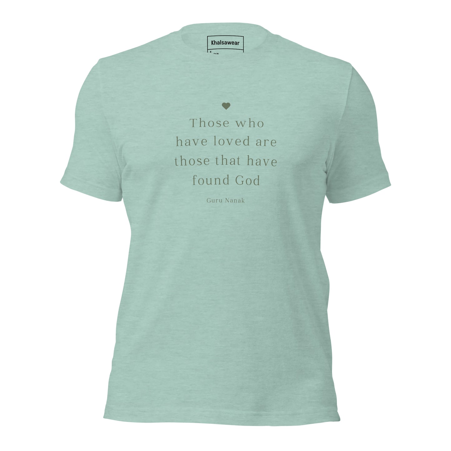 Those who have loved are those that have found God (Unisex t-shirt)