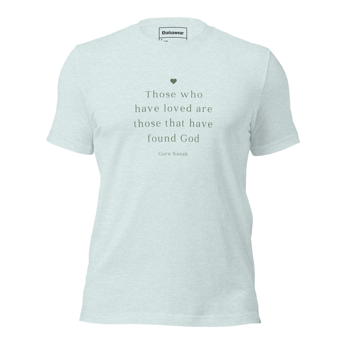 Those who have loved are those that have found God (Unisex t-shirt)