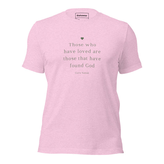 Those who have loved are those that have found God (Unisex t-shirt)